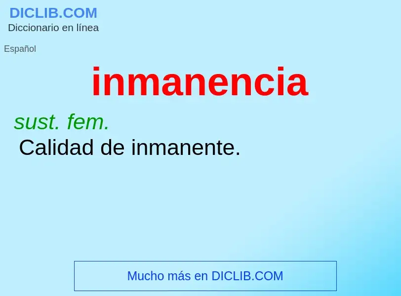 Was ist inmanencia - Definition