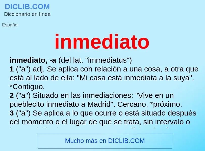 What is inmediato - definition