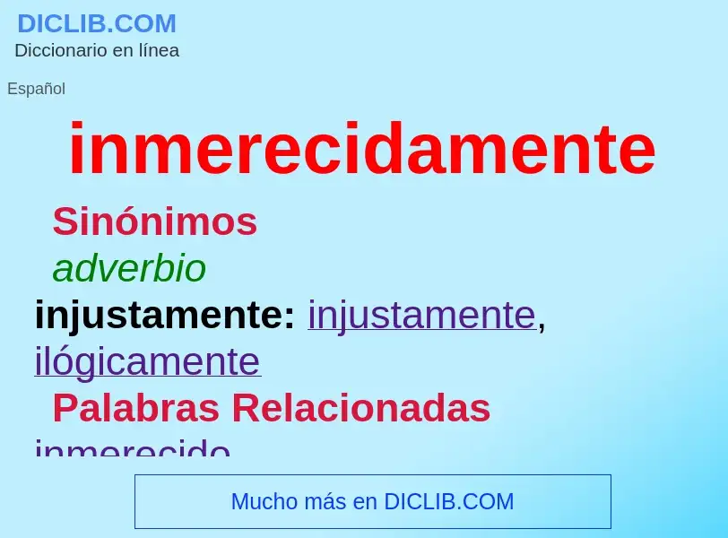 What is inmerecidamente - meaning and definition