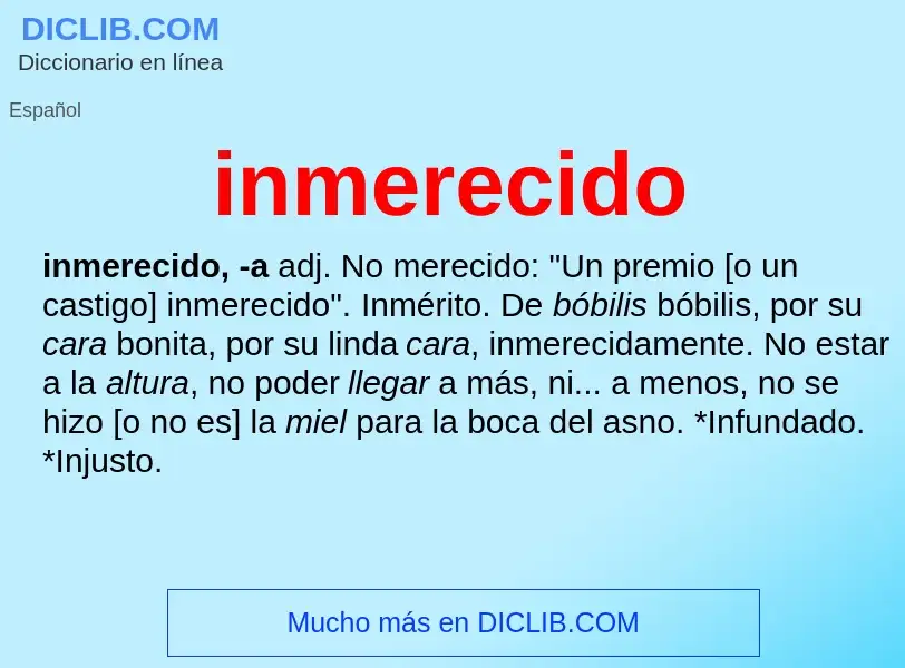 Wat is inmerecido - definition