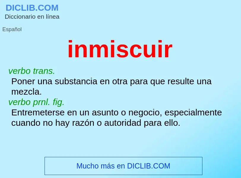 What is inmiscuir - definition