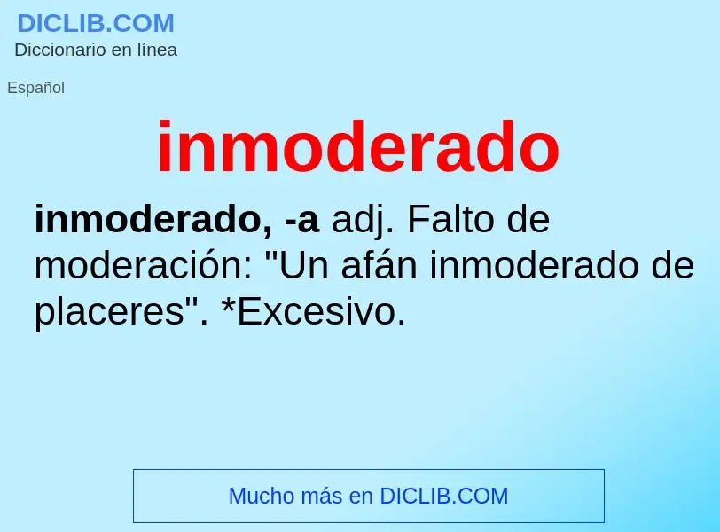 What is inmoderado - definition