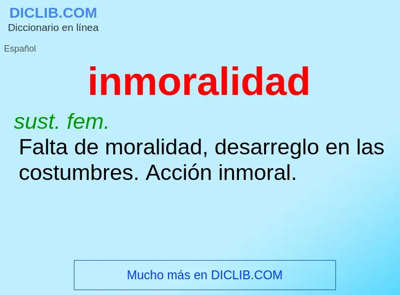 What is inmoralidad - definition