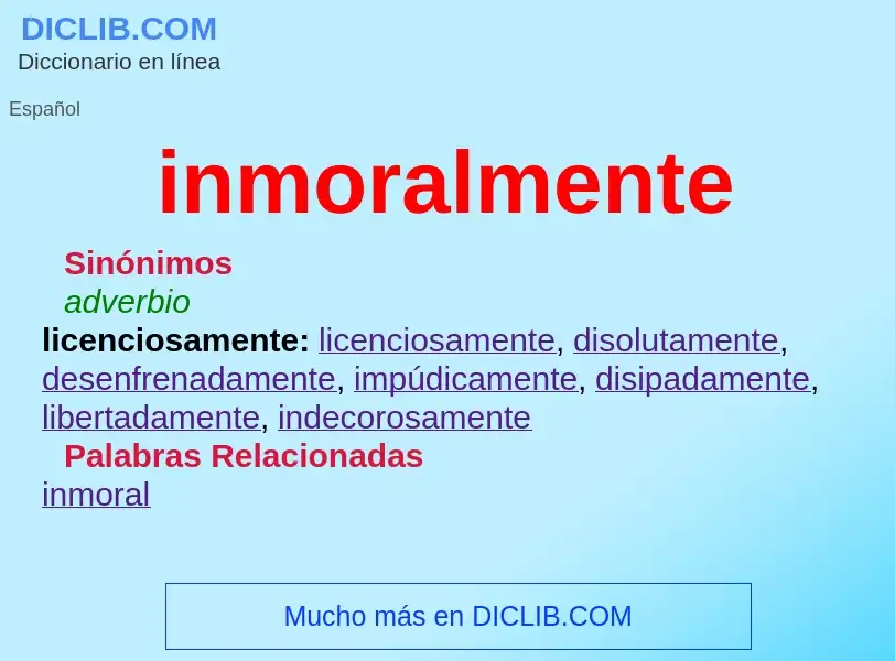 What is inmoralmente - meaning and definition