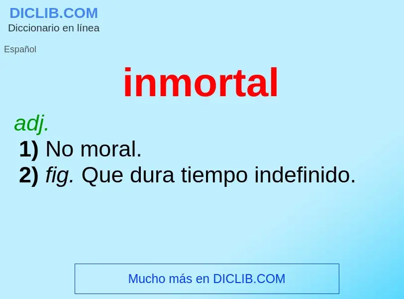 What is inmortal - meaning and definition