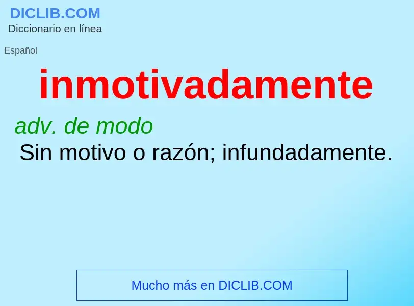 Was ist inmotivadamente - Definition