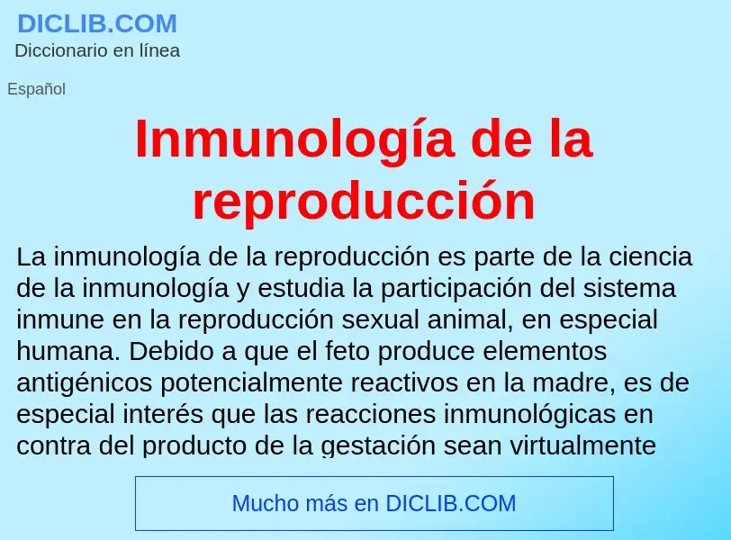 ¿Qué es Inmunología de la reproducción? - significado y definición