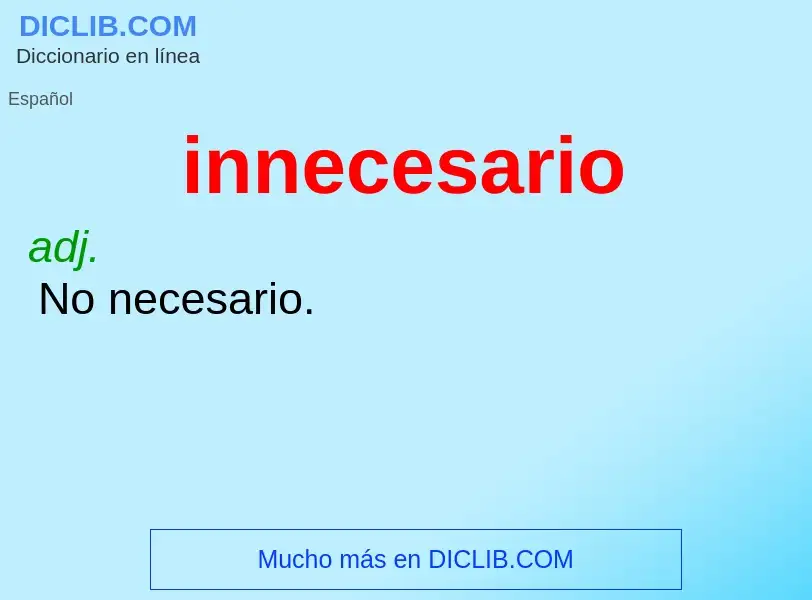 What is innecesario - definition