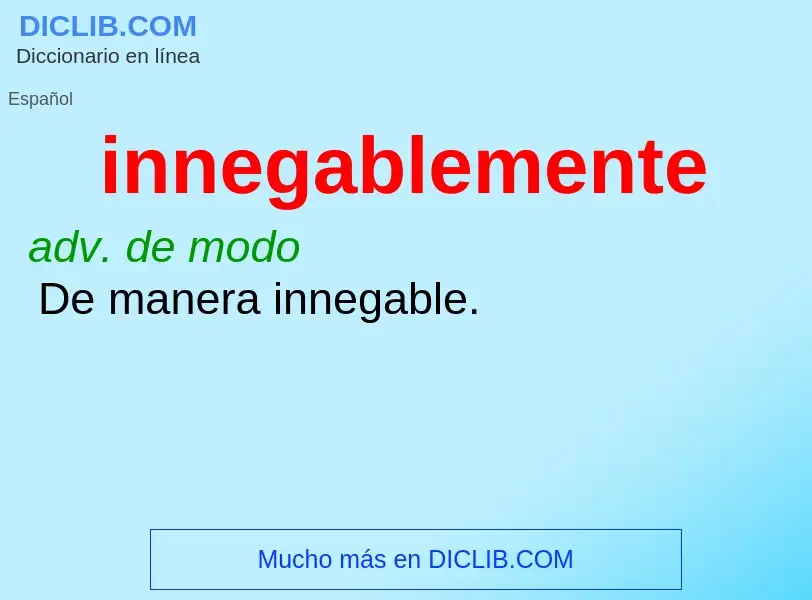 Wat is innegablemente - definition