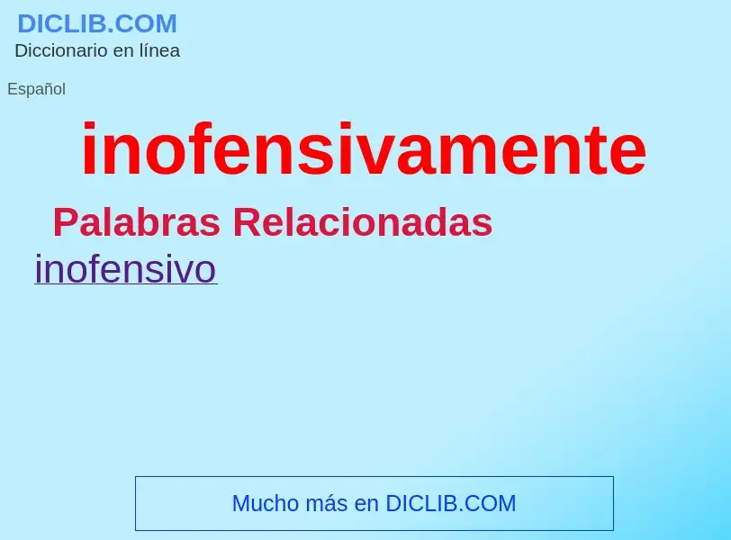 What is inofensivamente - definition