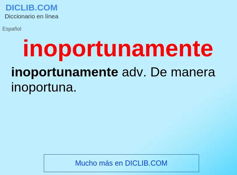 What is inoportunamente - definition