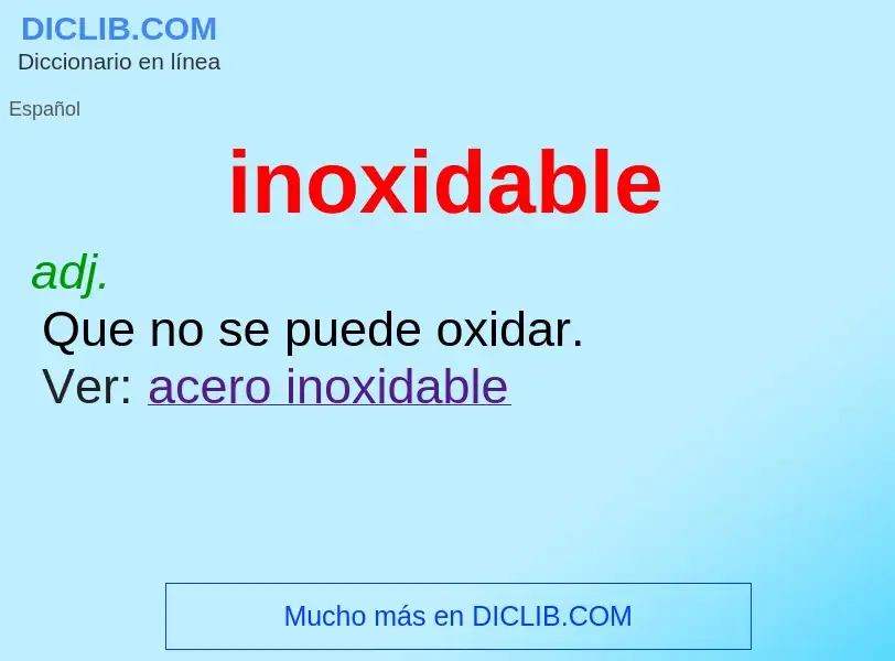 Wat is inoxidable - definition