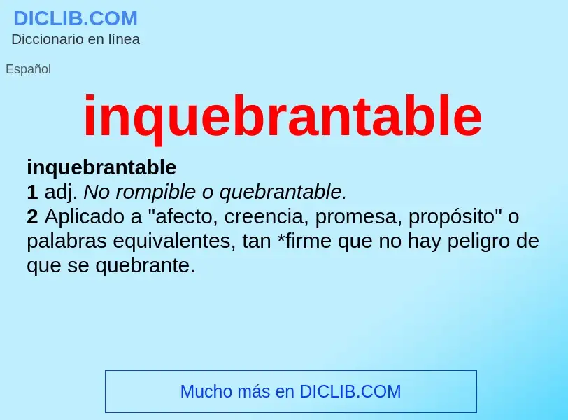 What is inquebrantable - meaning and definition