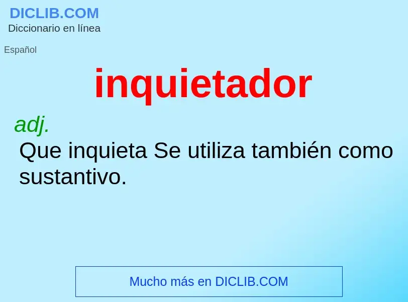 Wat is inquietador - definition