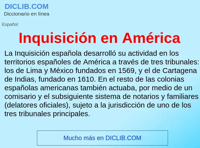 Wat is Inquisición en América - definition