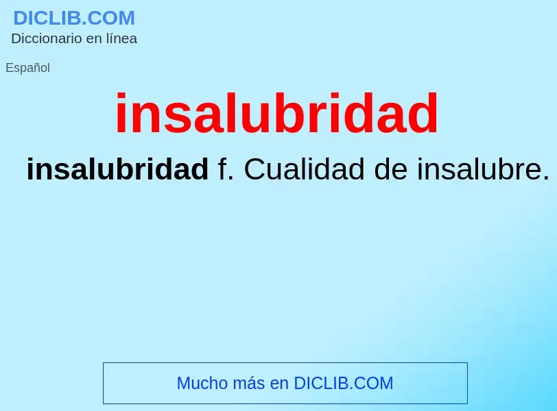 What is insalubridad - meaning and definition