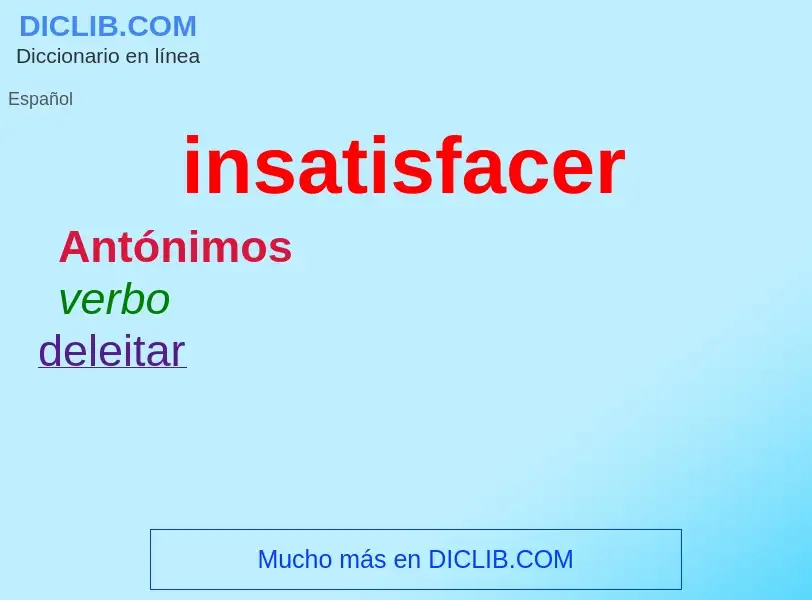 What is insatisfacer - meaning and definition