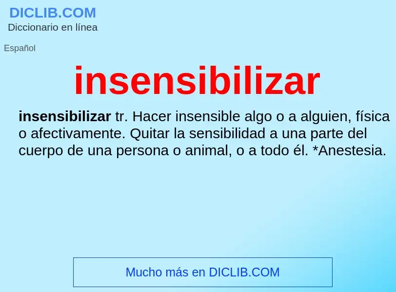 What is insensibilizar - definition