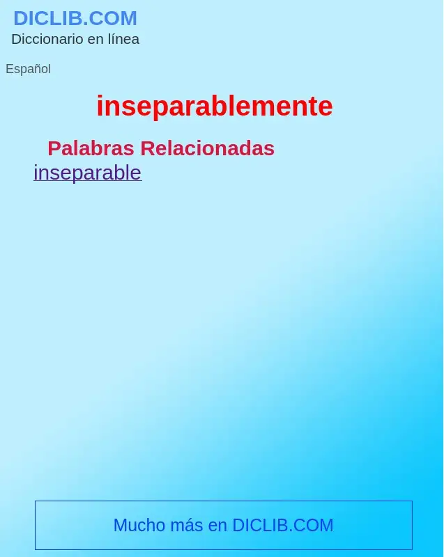 What is inseparablemente - definition
