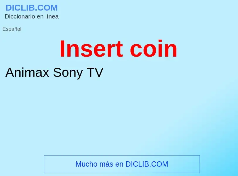 ¿Qué es Insert coin? - significado y definición