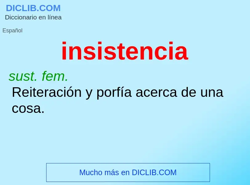 What is insistencia - definition