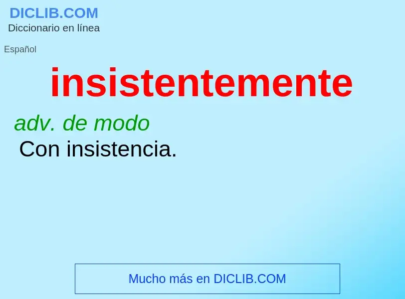 What is insistentemente - definition