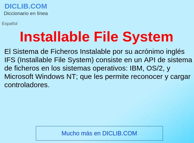 ¿Qué es Installable File System? - significado y definición