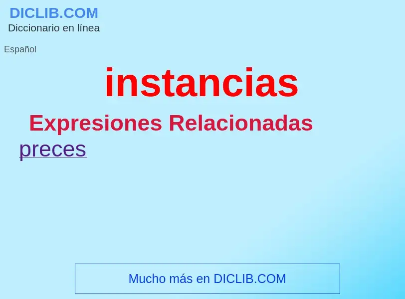 What is instancias - definition