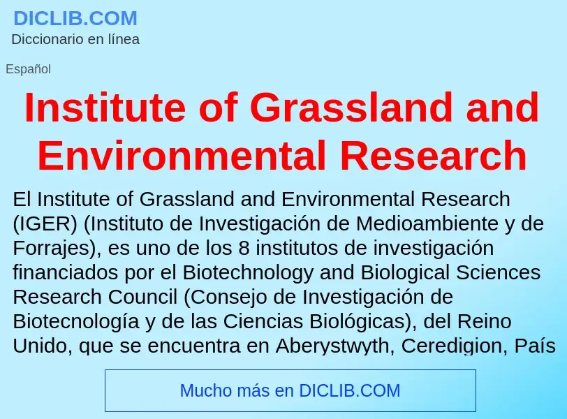 Che cos'è Institute of Grassland and Environmental Research - definizione