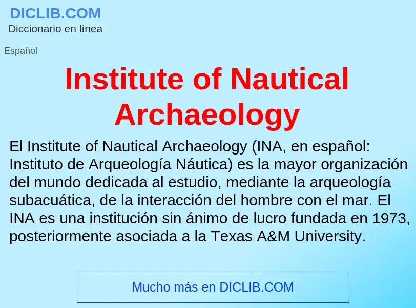 Che cos'è Institute of Nautical Archaeology - definizione