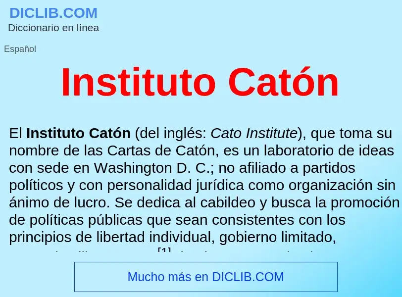 O que é Instituto Catón - definição, significado, conceito