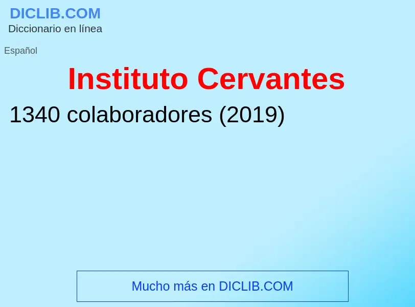 ¿Qué es Instituto Cervantes? - significado y definición