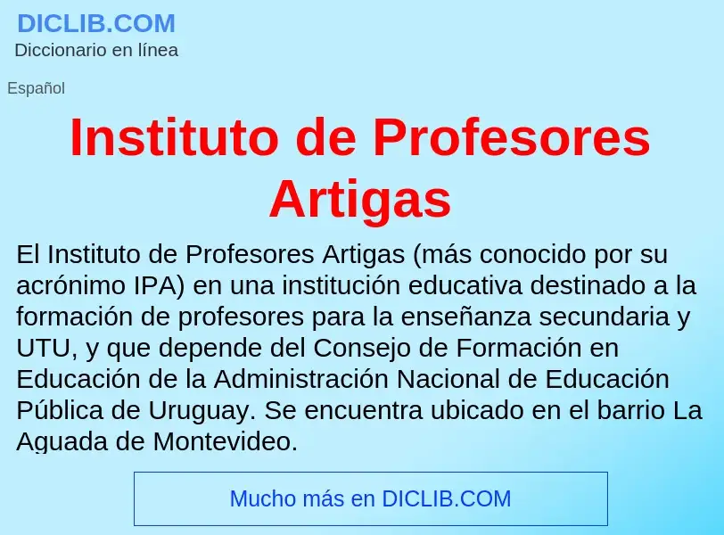 Qu'est-ce que Instituto de Profesores Artigas - définition