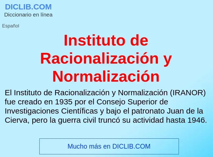 Что такое Instituto de Racionalización y Normalización - определение