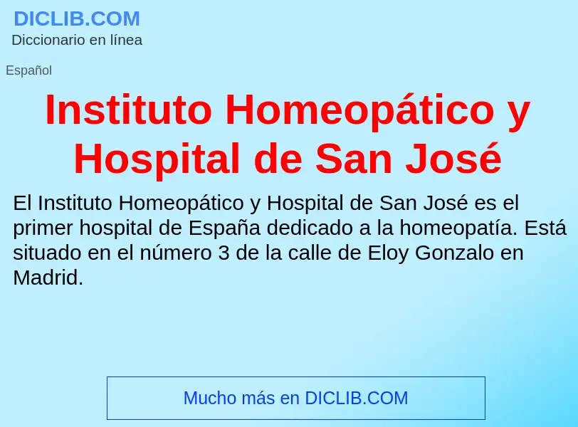 Что такое Instituto Homeopático y Hospital de San José - определение