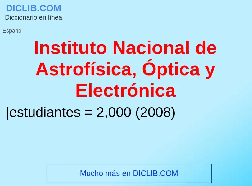 Wat is Instituto Nacional de Astrofísica, Óptica y Electrónica - definition