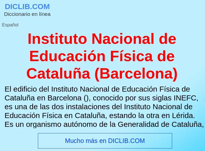 Wat is Instituto Nacional de Educación Física de Cataluña (Barcelona) - definition