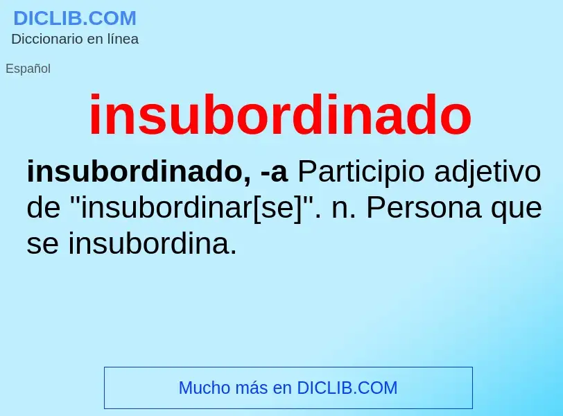 Qu'est-ce que insubordinado - définition