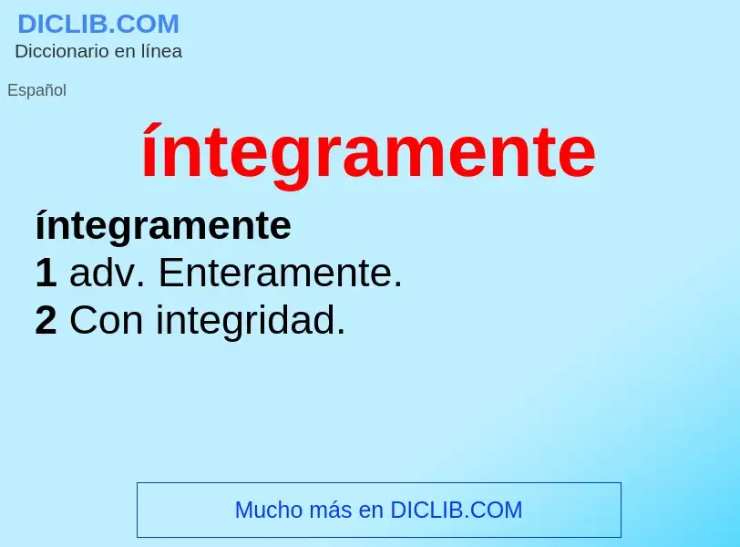 What is íntegramente - meaning and definition