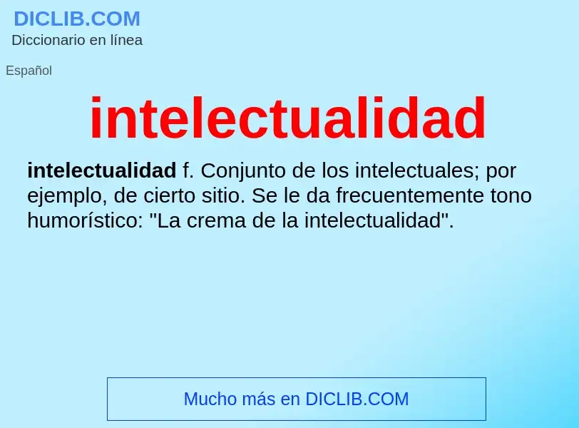 O que é intelectualidad - definição, significado, conceito