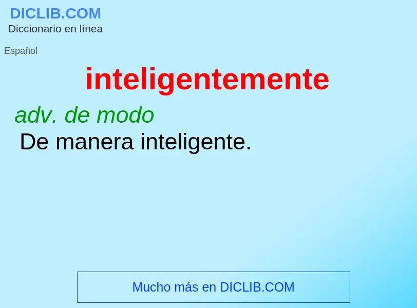 What is inteligentemente - meaning and definition