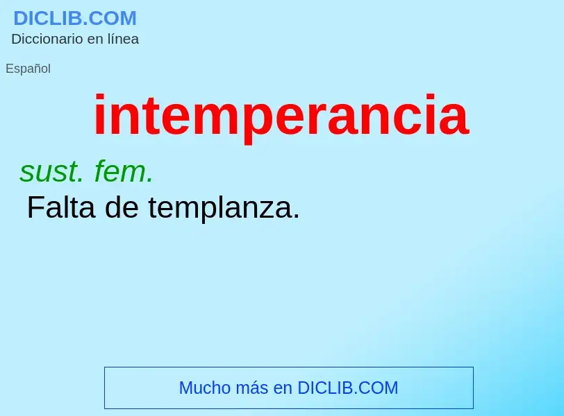 Was ist intemperancia - Definition