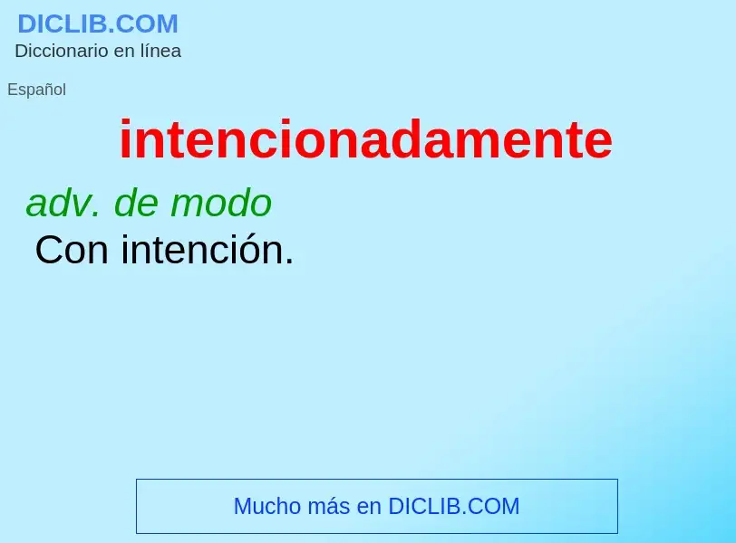 Was ist intencionadamente - Definition