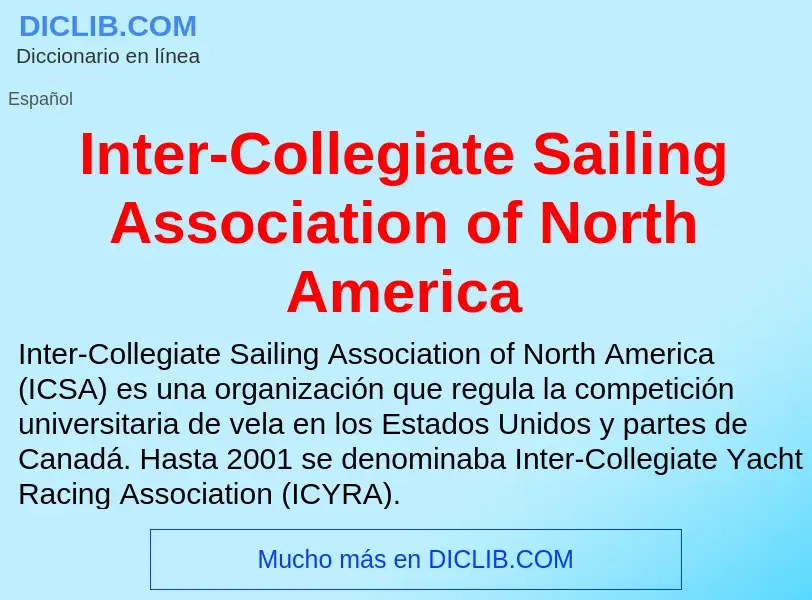 ¿Qué es Inter-Collegiate Sailing Association of North America? - significado y definición