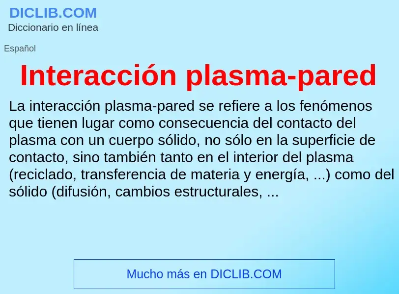 ¿Qué es Interacción plasma-pared? - significado y definición