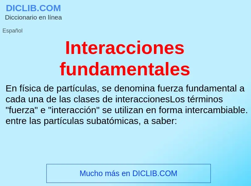 ¿Qué es Interacciones fundamentales? - significado y definición