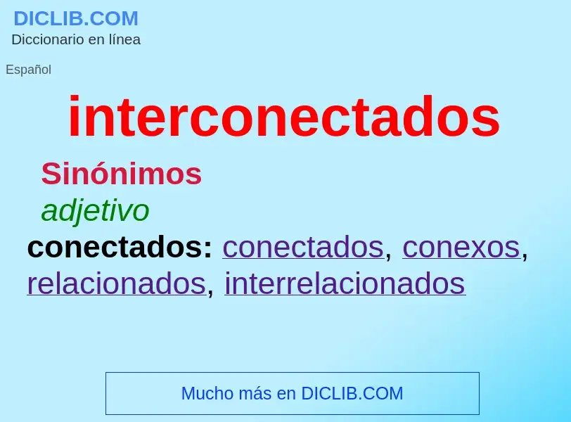 What is interconectados - meaning and definition