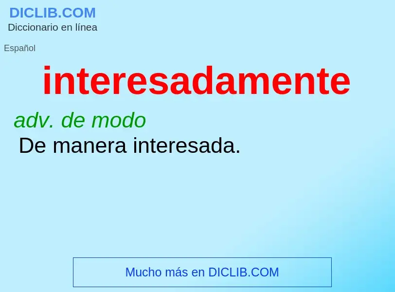 What is interesadamente - definition