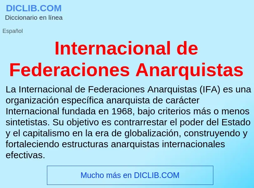 Wat is Internacional de Federaciones Anarquistas - definition