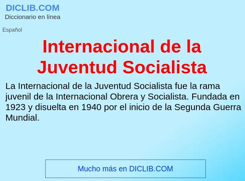 Τι είναι Internacional de la Juventud Socialista - ορισμός